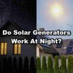 Do Solar Generators Work At Night?